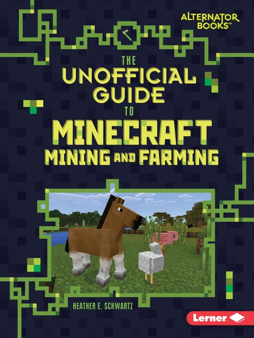 Title details for The Unofficial Guide to Minecraft Mining and Farming by Heather E. Schwartz - Available